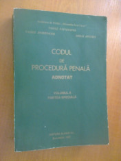 CODUL DE PROCEDURA PENALA ADNOTAT VOL. II PARTEA SPECIALA - VASILE PAPADOPOL, VASILE DOBRINOIU, MIHAI APETREI foto