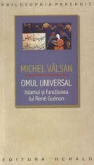 Omul Universal. Islamul si functiunea lui Rene Guenon - Michel Valsan foto