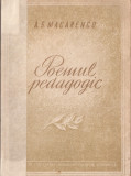 A.S. MACARENCO - POEMUL PEDAGOGIC { 1951, 673 p. + 30 PLANSE}, Alta editura