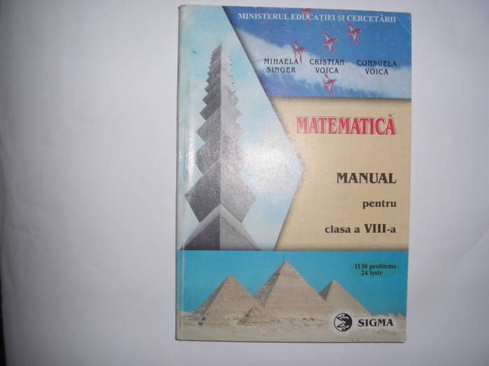 MATEMATICA MANUAL PENTRU CLASA A VIII-A - Mihaela Singer, Consuela Voica,R21