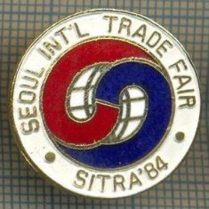 1075 INSIGNA - SEOUL INT'L TRADE FAIR - SITRA '84 - FOTBAL ? - KOREA DE SUD -starea ce se vede.