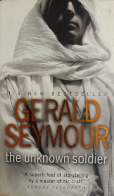 THE UNKNOWN SOLDIER - Gerald Seymour (carte in limba engleza) foto