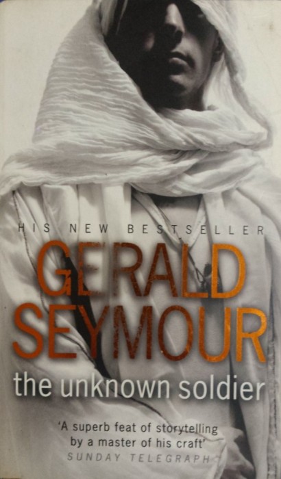 THE UNKNOWN SOLDIER - Gerald Seymour (carte in limba engleza)