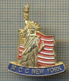 1094 INSIGNA - M C C NEW YORK - STATELE UNITE ALE AMERICII -starea ce se vede.