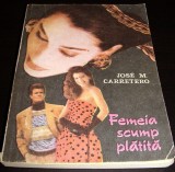 FEMEIA SCUMP PLATITA - Jose M. Carretero, Alta editura