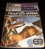 OMUL CARE UCISE IARNA - Christian Leourier / S.F., 1992, Alta editura