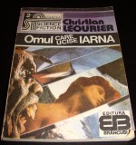 OMUL CARE UCISE IARNA - Christian Leourier / S.F., 1992, Alta editura