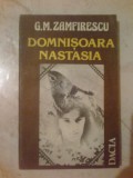 K2 G. M.Zamfirescu - DOMNISOARA NASTASIA, 1989, Alta editura