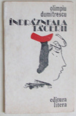 OLIMPIU DUMITRESCU - INDRAZNEALA TACERII (VERSURI, editia princeps - 1986) [coperta CONSTANTIN BACIU] foto