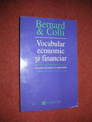 Bernard &amp;amp;amp; Colli Vocabular economic si financiar cu indice de termeni in patru limbi foto
