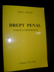 Mihai Apetrei,Drept penal: partea generala, vol. I foto