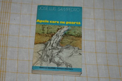 Apele care ne poarta - Jose Luis Sampedro - Editura Univers - 1977 foto