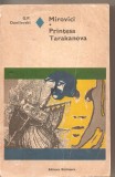 (C5048) MIROVICI. PRINTESA TARAKANOVA DE G.P. DANILEVSKI , EDITURA EMINESCU, 1974, TRADUCERE DE LUDMILA GAMALCO-DRAGHICESCU, Alta editura