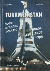 Cristian Pohrib, Ovidiu Zara - Turkmenistan, noul miracol asiatic (bilingv) foto