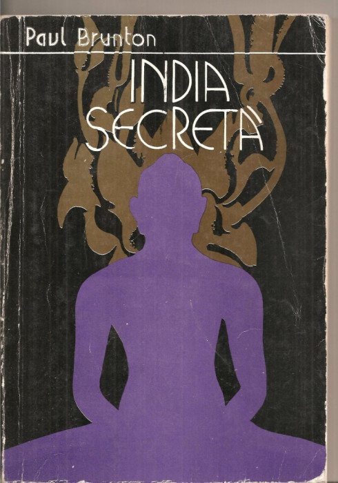 (C5063) INDIA SECRETA DE PAUL BRUNTON, EDITURA VENUS, 1991