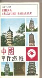 (C5070) CHINA CALATORII PARALELE DE ILIE VASILE, EDITURA SPORT-TURISM, 1979