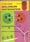(C5079) DIALOGURI MATEMATICE DE A. HOLLINGER, EDITURA ION CREANGA, 1982