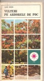 (C5074) VULTURI PE ARBORELE DE FOC DE IULIU RATIU, EDITURA SPORT-TURISM, 1978 (2), Alta editura