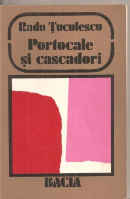 (C5059) PORTOCALE SI CASCADORI DE RADU TUCULESCU, NUVELE SI POVESTIRI, EDITURA DACIA, 1978 foto