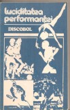 (C5066) LUCIDITATEA PERFORMANTEI. DISCOBOL, EDITURA SPORT-TURISM, 1983, Alta editura