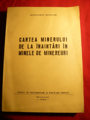 Ministerul Minelor - Cartea Minerului -inaintari in Mine Minereuri 1968 foto