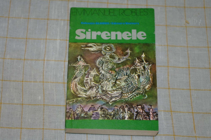 Sirenele - Emmanuel Robles - Editura Univers - 1980