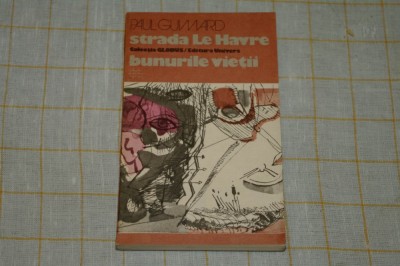 Strada Le Havre - Bunurile vietii - Paul Guimard - Editura Univers - 1980 foto