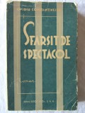 Carte veche: &quot;SFARSIT DE SPECTACOL&quot;, Ovidiu Constantinescu, 1941, 1947, Alta editura