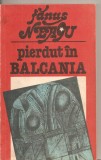 (C5039) PIERDUT IN BALCANIA DE FANUS NEAGU