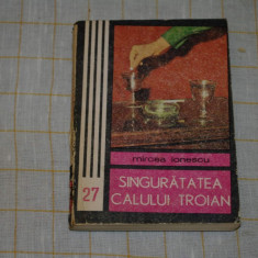 Singuratatea calului troian - Mircea ionescu - Editura Junimea - 1976