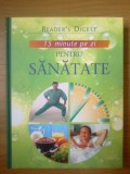 W 15 Minute Pe Zi Pentru Sanatate - Reader&#039;s Digest, Alta editura