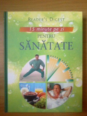 w 15 Minute Pe Zi Pentru Sanatate - Reader&amp;#039;s Digest foto