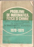 (C5042) PROBLEME DE MATEMATICA, FIZICA SI CHIMIE PT. CONCURSURILE DE ADMITERE IN INVATAMANTUL SUPERIOR IN ANII 1978-1979, DE SABAC, OLARIU....1980