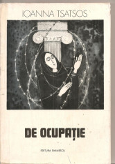 (C5028) JURNAL DE OCUPATIE DE IOANNA TSATSOS, EDITURA EMINESCU, 1980, TRADUCERE DE N. CARANDINO, COPERTA SI ILUSTRATIILE DE TANASIS FAPPAS foto