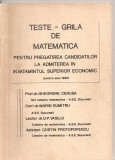 (C5034) TESTE GRILA DE MATEMATICA PENTRU PREGATIREA CANDIDATILOR LA ADMITEREA IN INVATAMANTUL SUPERIOR ECONOMIC PENTRU ANUL 1992 DE GHEORGHE CENUSA, Alta editura