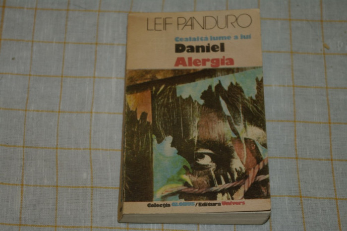 Cealalta lume a lui Daniel - Alergia - Leif Panduro - Editura Univers - 1989
