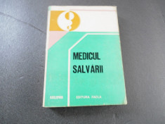 MEDICUL SALVARII (Ghid de Diagnostic si Tratament in Principalele Urgente Medico -Chirurgicale)Ed.FACLA - Timisoara 1982. foto