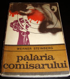 PALARIA COMISARULUI - Werner Steinberg, 1970, Alta editura