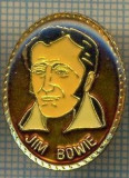 1183 INSIGNA - JIM BOWIE(1796-1836) -aventurier american, erou al Razboiului Texan de Independenta -starea care se vede
