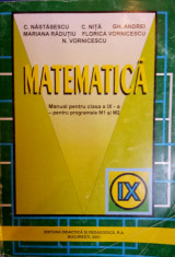 MATEMATICA MANUAL PENTRU CLASA A IX-A - C. Nastasescu, C. Nita, Gh. Andrei foto