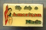 1169 INSIGNA - MY BABY LA AMERICAN MADE -starea ce se vede.