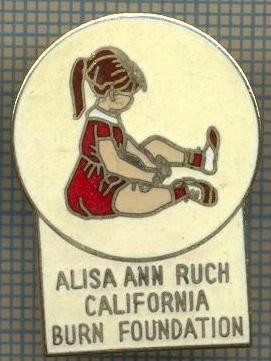 1218 INSIGNA - ALISA ANN RUCH -CALIFORNIA(SUA)-BURN FUNDATION(copii victime ale incendiilor) -tematica pompieri, sau medicala -starea ce se vede. foto