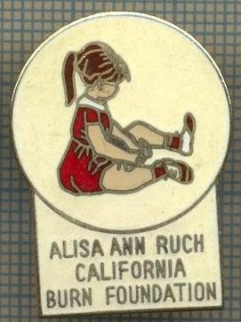 1218 INSIGNA - ALISA ANN RUCH -CALIFORNIA(SUA)-BURN FUNDATION(copii victime ale incendiilor) -tematica pompieri, sau medicala -starea ce se vede.