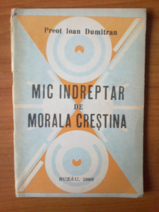 d2 Mic indreptar de morala crestina - Preot Ioan Dumitran