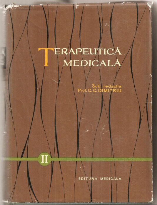 (C5112) TERAPEUTICA MEDICALA DE PROF. C.C. DIMITRIU, VOL II, EDITURA MEDICALA, 1961