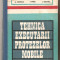 (C5120) TEHNICA EXECUTARII PROTEZELOR MOBILE DE M. ISPIRESCU, I. PERJA SI I. LEUCUTIA, MANUAL PENTRU LICEE SANITARE, ANII III-V, EDP, 1977