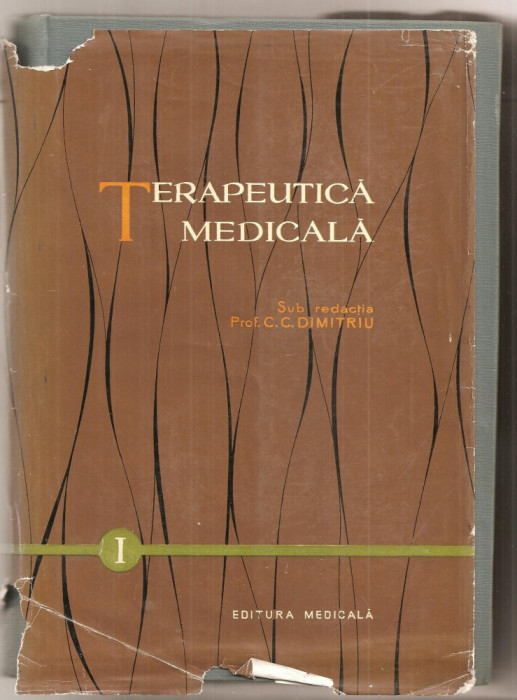 (C5111) TERAPEUTICA MEDICALA DE PROF. C.C. DIMITRIU, VOL I, EDITURA MEDICALA, 1961