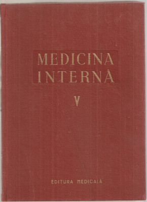 (C5107) MEDICINA INTERNA VOL.V, 5, VASELE, APARATUL LOCO-MOTOR, RINICHIUL, AUTORI: ACAD. PROF.DR. N.GH.LUPU, R. BRAUNER, G.T. DENISCHIOTU, 1959 foto