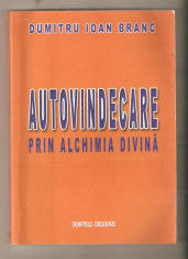 Dumitru Ioan Branc-Autovindecare prin alchimia divina foto