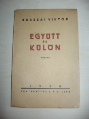 BRASSAI VIKTOR- EGYUTT ES KULON, VERSURI, 1939, EDITIE PRINCEPS foto